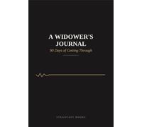 A Widower's Journal: 90 Days of Getting Through