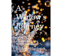 A Widow's Journey: A Guided Journal for Healing and Strength