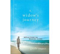 A Widow's Journey: Reflections on Walking Alone