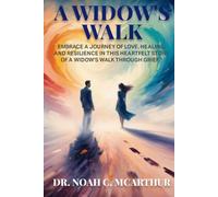 A Widow's Walk: Embrace a Journey of Love, Healing, and resilience in This Heartfelt Story of A Widow’s Walk Through Grief?