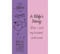 A Wife's Story: What I wish my husband understood.: Because love alone doesn’t make us feel heard.