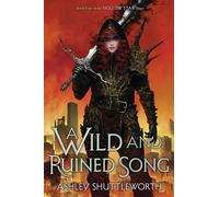 A Wild and Ruined Song: Volume 4