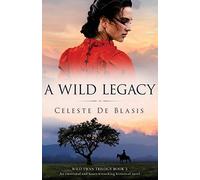 A Wild Legacy: An emotional and heart-wrenching historical novel