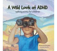 A Wild Look at ADHD: talking points for children