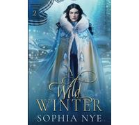 A Wild Winter - Libro in brossura NUOVO Sophia Nye 20/12/2021