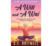 A Will and A Wai: Honouring My Brother's Last Wishes in Thailand