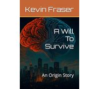 A Will To Survive: An Origin Story