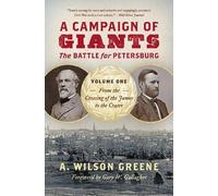 A. Wilson Greene A Campaign of Giants - the Battle for Petersburg (Tascabile)