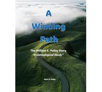 A Winding Path: The William E. Polley Story - "A Genealogical Study"