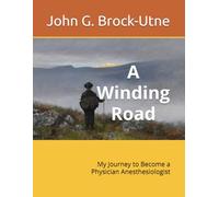 A Winding Road: My Journey to Become a Physician Anesthesiologist