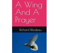 A Wing And A Prayer: The Works Of A Simple Man