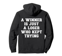 A Winner Is Just A Loser Who Kept Trying Motivational Citazione Felpa con Cappuccio