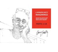 A Winnipeg Boy's Imaginings Parts 1-14