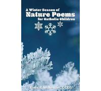 A Winter Season of Nature Poems for Catholic Children (Tascabile)
