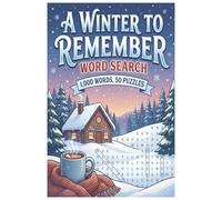A WINTER TO REMEMBER: Chill Out with Cozy Word Puzzles for the Winter Season | For All Ages | 1,000 Words | 50 Puzzles