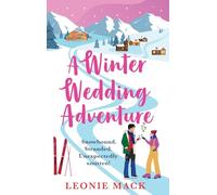 A Winter Wedding Adventure: An escapist cozy Christmas romance set in the Italian Alps from bestseller Leonie Mack for 2025