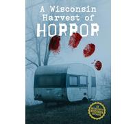 A Wisconsin Harvest of Horror