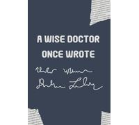 A Wise Doctor Once Wrote: Blank Lined Notebook With 120 Pages, 6X9 inch