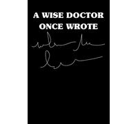 A wise doctor once wrote: Funny doctor handwriting joke , medical school student notebook
