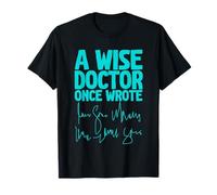 A Wise Doctor Once Wrote --- Maglietta