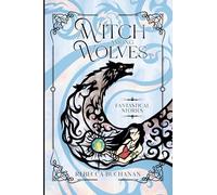 A Witch Among Wolves: Fantastical Stories