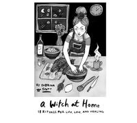 A Witch at Home: 18 Rituals For Life, Love, and Healing
