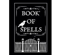 A Witch’s Spellcasting Journal for Intentions, Rituals, and Reflections | 80-Page Blank Grimoire Notebook: Track Moon Phases, Tools, Ingredients, and ... & Practitioners | Crow and Spider Themed