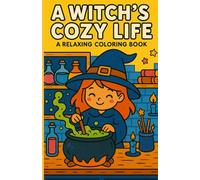 A Witch's Cozy Life: A Relaxing Coloring Book