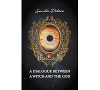 A Witch's Dialogue with God: A Modern Witch’s Memoir of Magic, Divine Encounters, and Healing the Soul