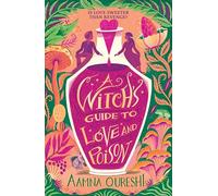 A Witch's Guide to Love and Poison: A cosy YA fantasy full of magic, romance and potions