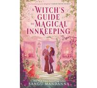 A Witch's Guide to Magical Innkeeping: a cosy, heartwarming witchy romance about a magical sanctuary: the most uplifting, cosy, and heartwarming witchy romance