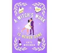 A Witch's Work Is Never Done: A paranormal romantic comedy: 2