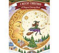 A Witchy Christmas: A magical coloring book