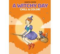 A Witchy Day: A Cozy Spooky Coloring Book for Relaxation and Magical Moments