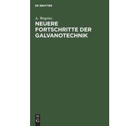 A Wogrinz Neuere Fortschritte Der Galvanotechnik (Copertina rigida)