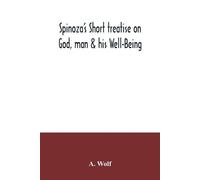A Wolf Spinoza's Short treatise on God, man & his Well-Being (Tascabile)