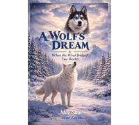 A Wolf's Dream: When the Wind Bridged Two Worlds