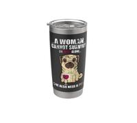 A Woman Cannot Survive On Wine Pug Cane Mamma Cucciolo Bere Bicchiere termico in acciaio inox doppia parete