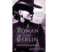 A Woman in Berlin: An extraordinary wartime memoir