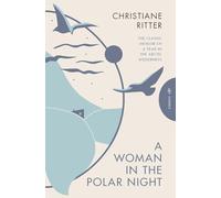 A Woman in the Polar Night: Christiane Ritter
