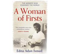 A Woman of Firsts: The true story of the midwife who built a hospital and changed the world - A BBC Radio 4 Book of the Week
