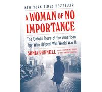 Sonia Purnell A Woman of No Importance (Copertina rigida)