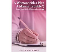 A Woman with a Plan, A Man in Trouble: Learn from Biblical Women Journey