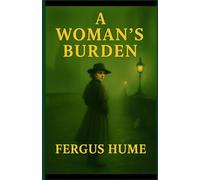 A Woman's Burden: A Gothic Mystery of Fog, Fate, and Moral Reckoning