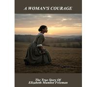 A Woman'S Courage: The True Story Of Elizabeth Mumbet Freeman