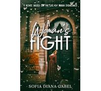 A Woman's Fight: A Novel Based on the Life of Maria Deraismes