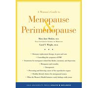 A Woman's Guide To Menopause And Perimenopause