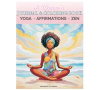 A Woman's Journal and Coloring Book: Affirmations Yoga Zen