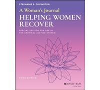 A Woman's Journal: Helping Women Recover: Special Edition for Use in the Criminal Justice System