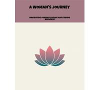A Woman'S Journey: Navigating Ovarian Cancer And Finding Wellness